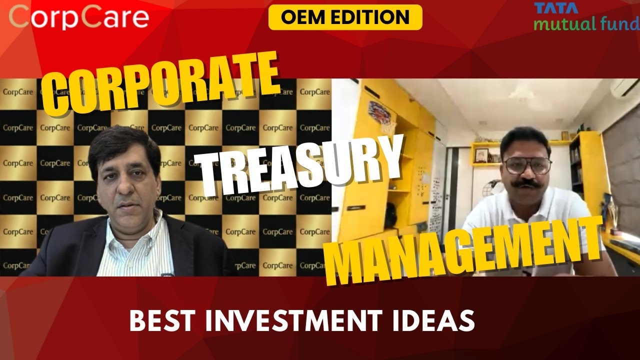 CorpCare OEM Edition | Corporate Treasury | ft. Akhil Mittal - Economist, Tata Asset Management