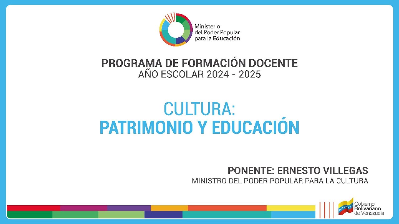 Cultura: Patrimonio y educación. Ponente Ernesto Villegas