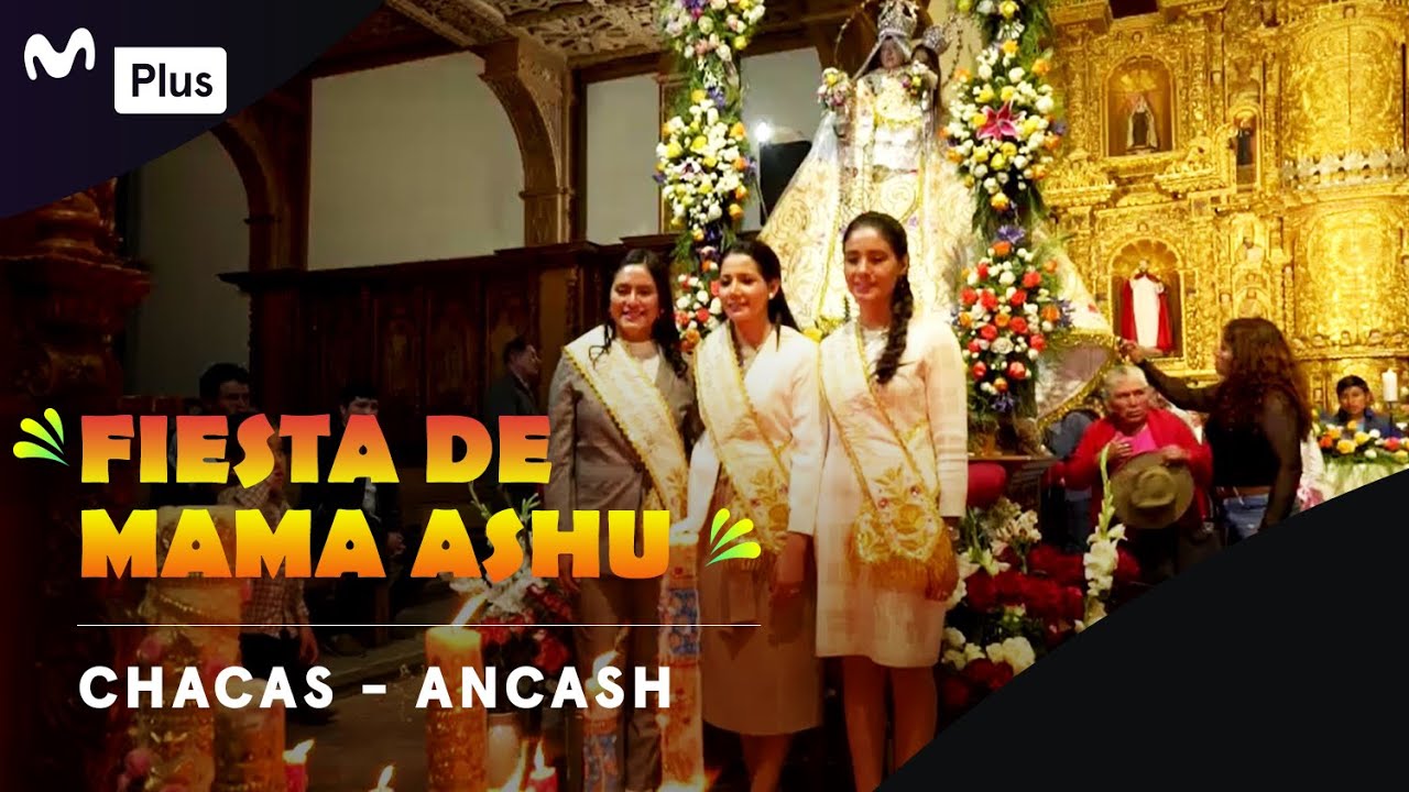 Así se celebra a Mama Ashu en Chacas - Ancash | Celebra Perú