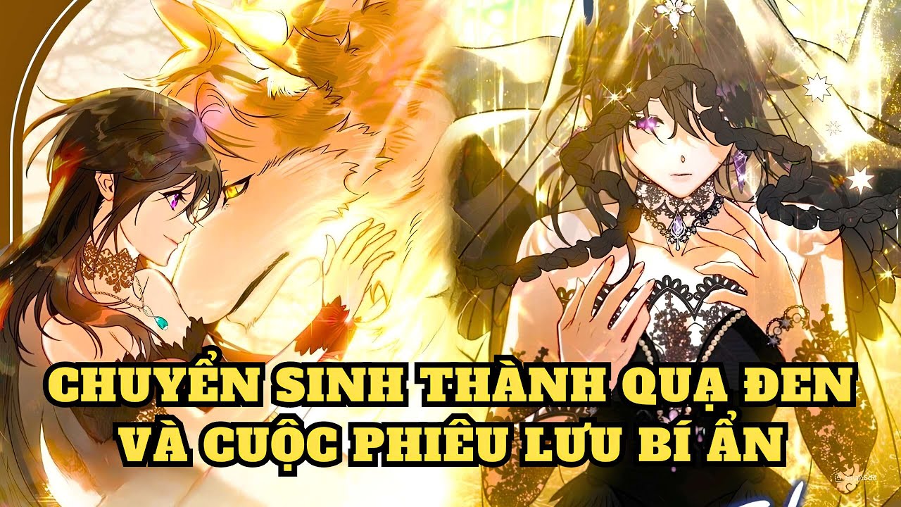 FULL BỘ 1-107 | BỖNG NHIÊN TÔI TRỞ THÀNH QUẠ ĐEN | HUYA REVIEW
