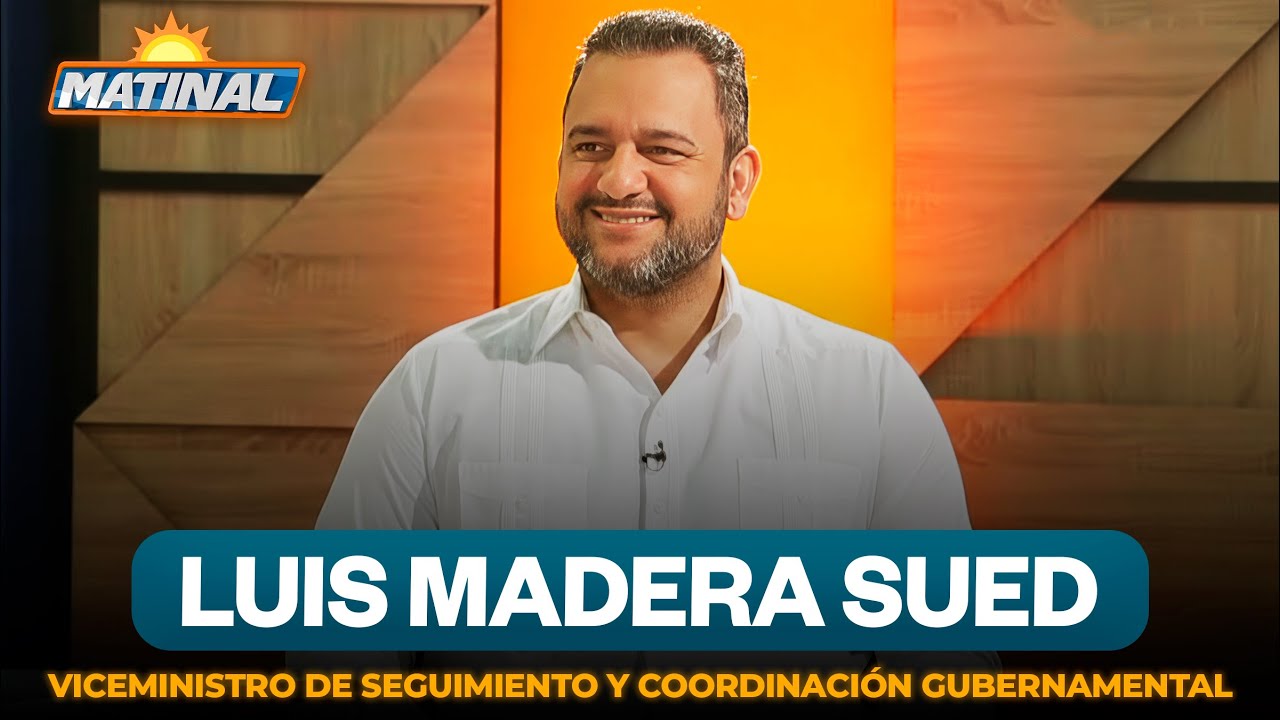 LUIS MADERA SUED   VICEMINISTRO DE SEGUIMIENTO Y COORDINACION GUBERNAMENTAL