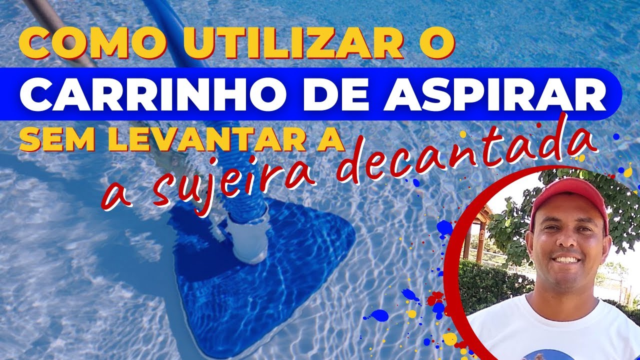 Como colocar o carrinho de aspirar dentro da água sem levantar a sujeira decantada.