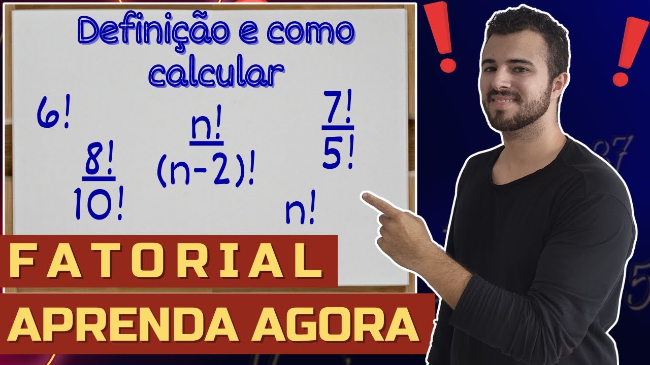 FATORIAL | Aprenda a Defini&ccedil;&atilde;o e Como Calcular e Simplificar