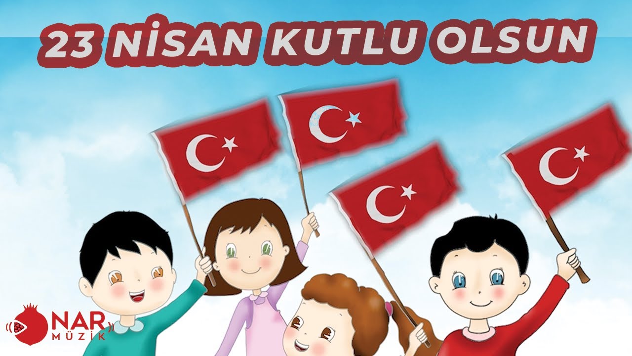 23 NİSAN KUTLU OLSUN ŞARKISI | Bebek Ve Çocuk Şarkıları