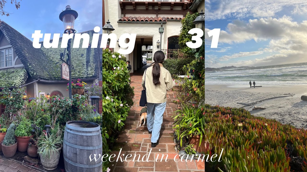 Turning 31 | a weekend getaway to carmel california