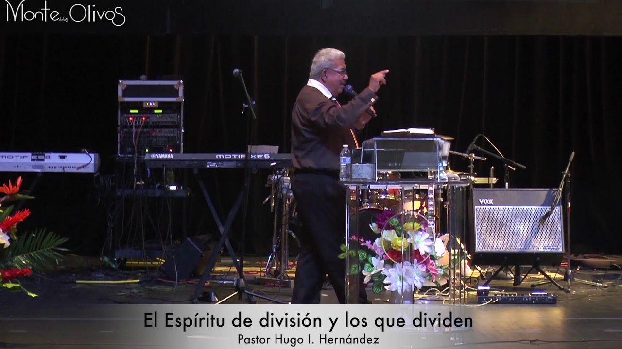 Tema: El Espíritu de División Y Los que Dividen Pastor: Hugo I Hernández
