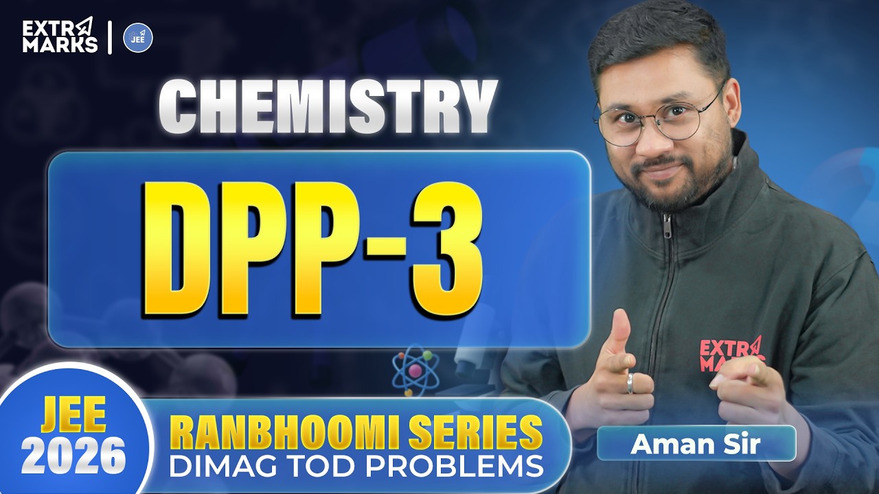 Ranbhoomi Series | Daily Practice Paper (DPP 3) Chemistry | JEE MAIN 2026 | Aman Sir
