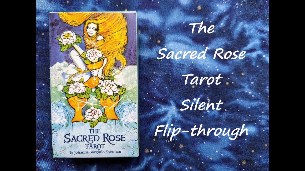 The Sacred Rose Tarot - Silent Flip-through