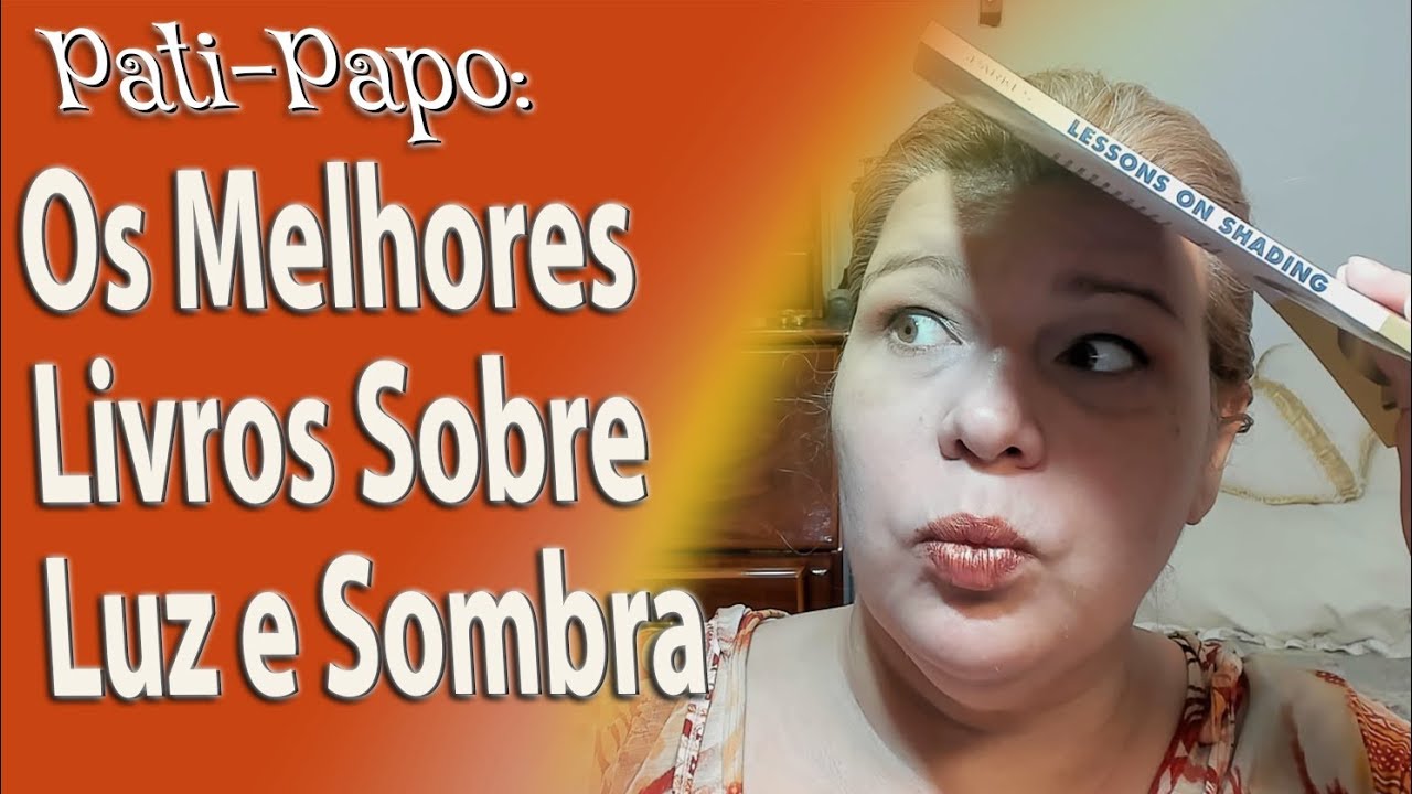 Pati Papo - Os Melhores Livros para Aprender a Luz e Sombra