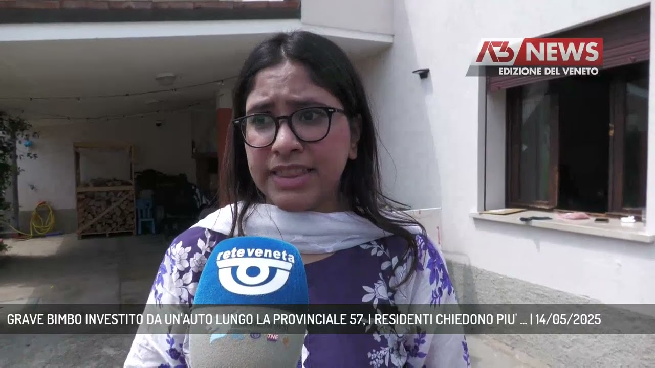 GRAVE BIMBO INVESTITO DA UN'AUTO LUNGO LA PROVINCIALE 57, I RESIDENTI CHIEDONO PIU' ... | 14/05/2025