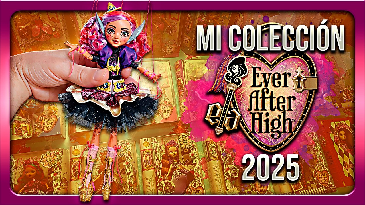 ✨ MI COLECCIÓN EVER AFTER HIGH 2025 🗝️ ¡Conservadas en caja! ✨