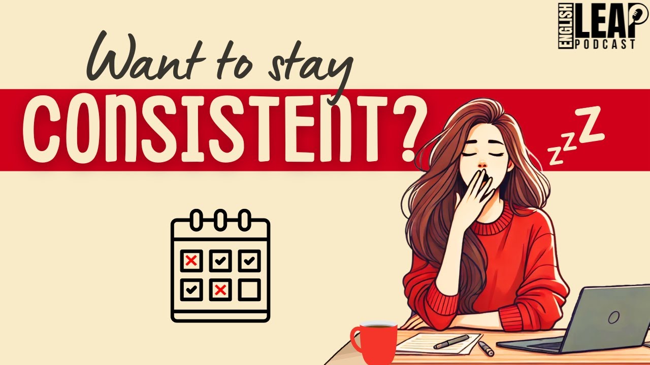 Learn English with Podcast | How to Be Consistent in English Learning | English Leap Podcast