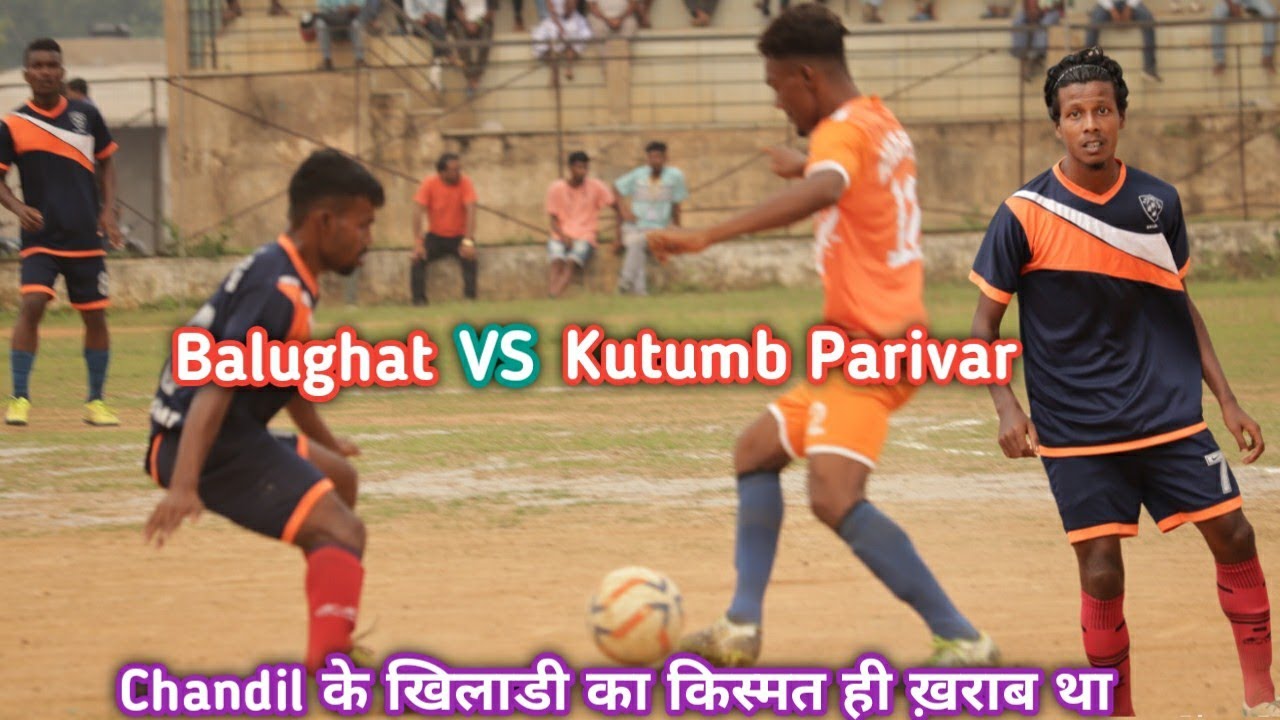 Kutumb Parivar VS Balughat Remix Fall |Football Match 2022 | DC Chandil Match 2022