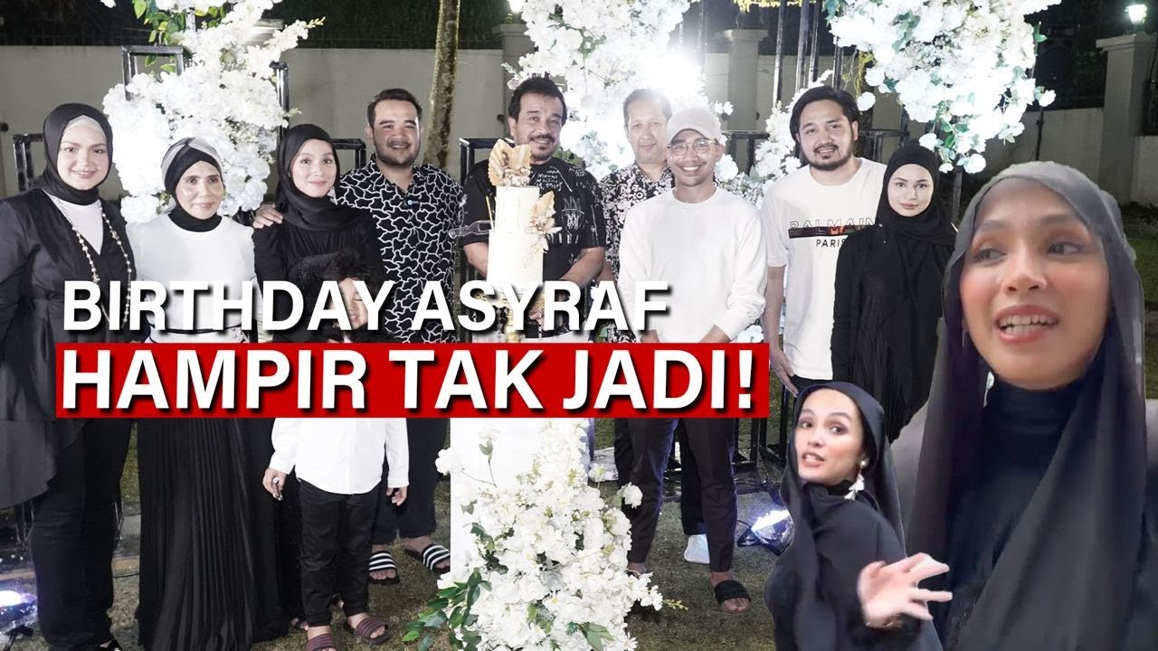 BIRTHDAY ASYRAF KHALID HAMPIR TAK JADI | TYA TAKUT