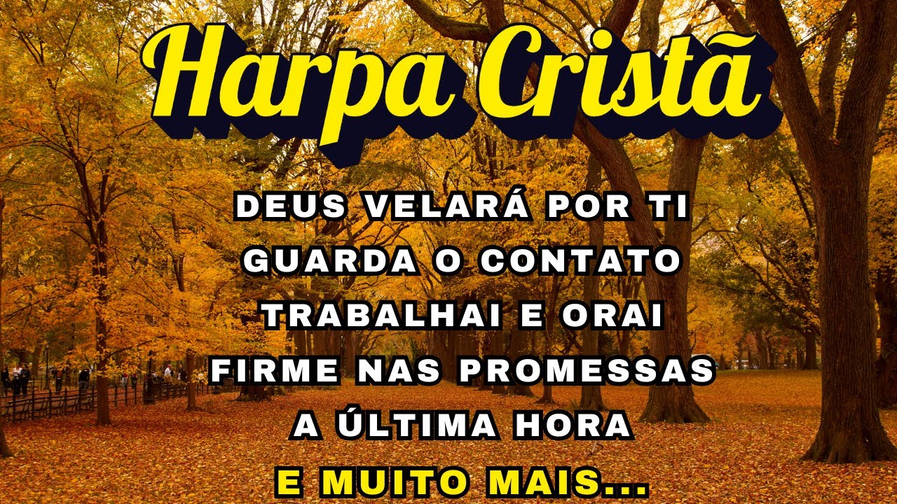 Deixe esses Lindos Hinos da Harpa Cristã Abençoarem o seu Dia Trazendo Paz e Tranquilidade