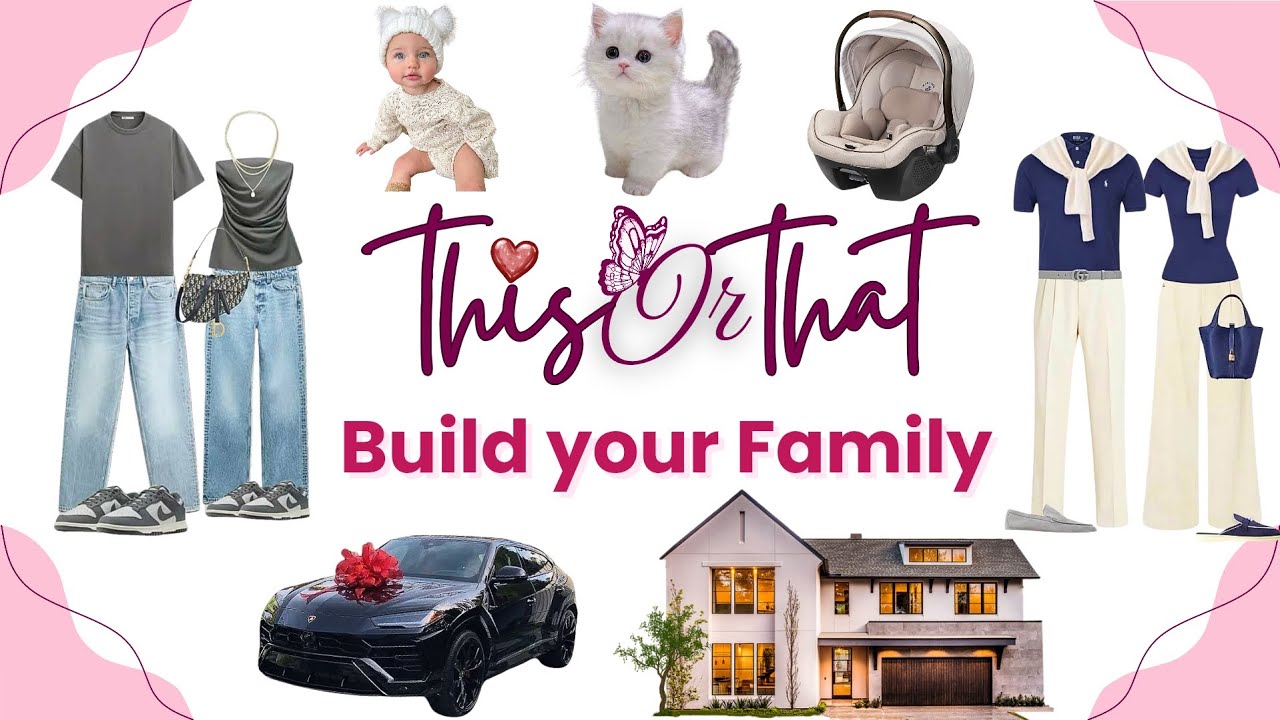 Build Your Dream Family | This or That