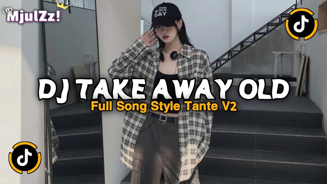 DJ TAKE AWAY OLD STYLE TANTE V2 JEDAG JEDUG VIRAL TIKTOK TERBARU 2026 FULL SONG