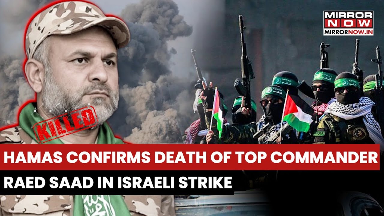 Hamas Confirms Death Of Senior Commander Raed Saad In Deadly Israeli Strike | Watch