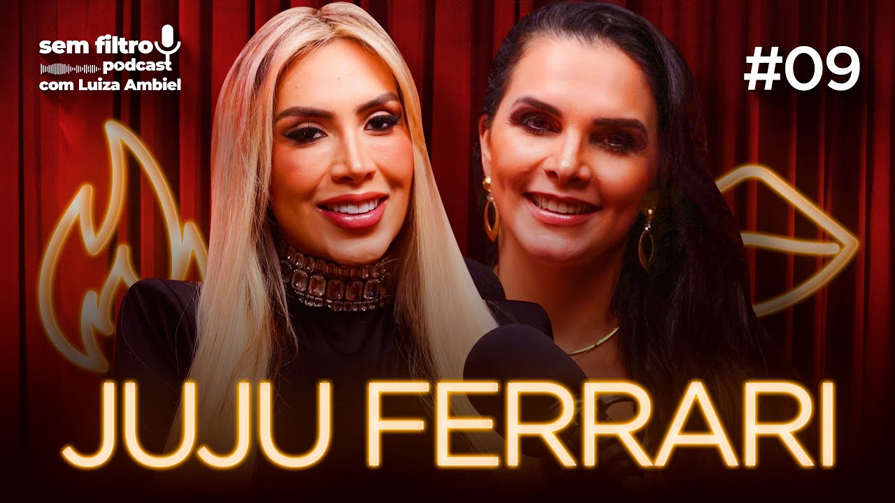 SEM FILTRO com JUJU FERRARI - #09