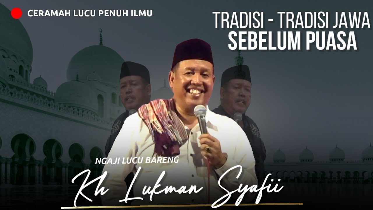 TRADISI-TRADISI JAWA SEBELUM PUASA ‼️ PENGAJIAN LUCU TERBARU KYAI LUKMAN SYAFII BLITAR
