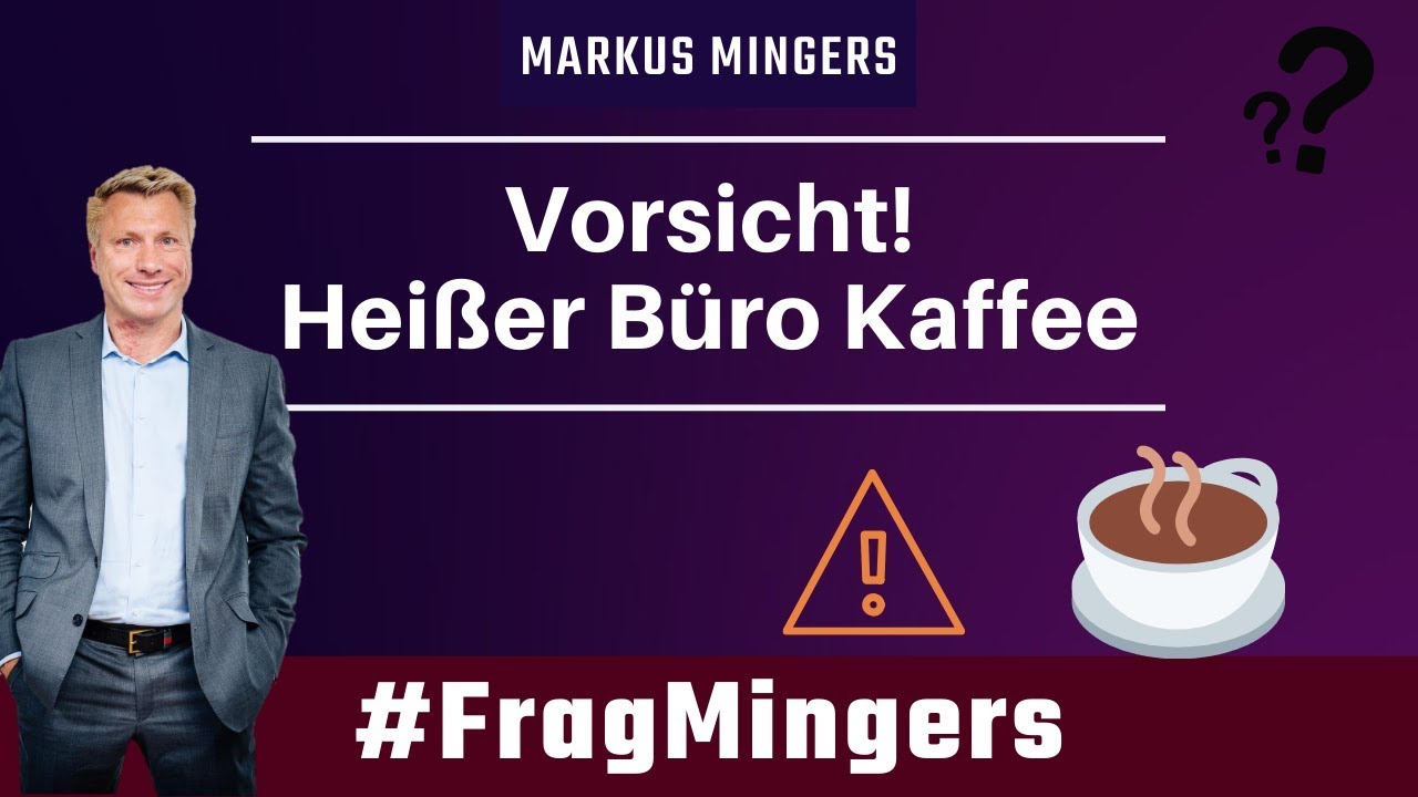 Vorsicht! Hei&szlig;er B&uuml;ro Kaffee! | #FragMingers | Rechtsanwalt Markus Mingers