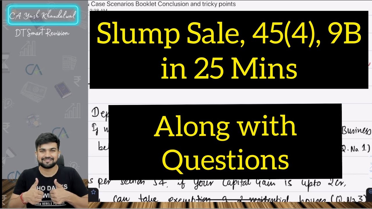 Slump Sale,45(4), 9B in 25 Mins Along with Questions|Capital Gain Amendments| CA Yash Khandelwal