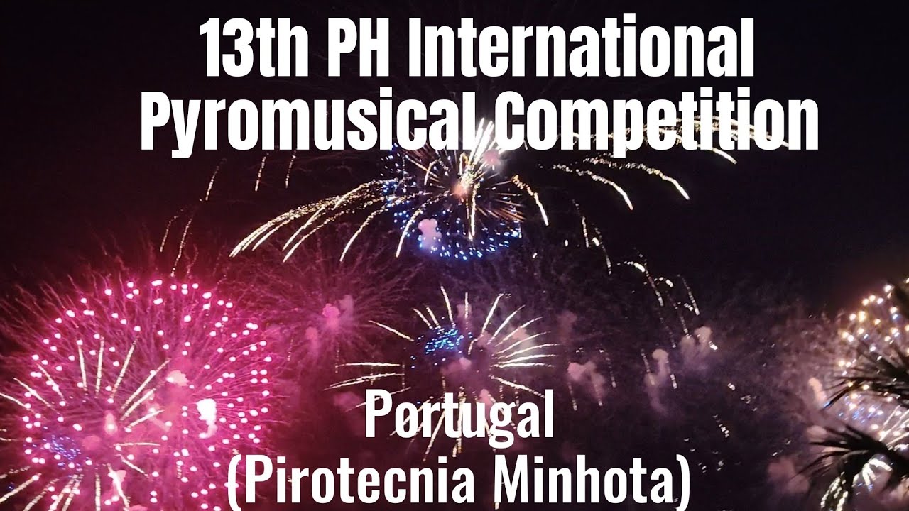 13th PH International Pyromusical Competition | PORTUGAL 🇵🇹 (Pirotecnia Minhota) | 14 March 2026 🎇