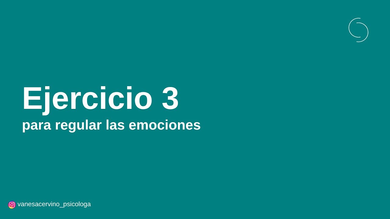 Ejercicio 3 para regular las emociones