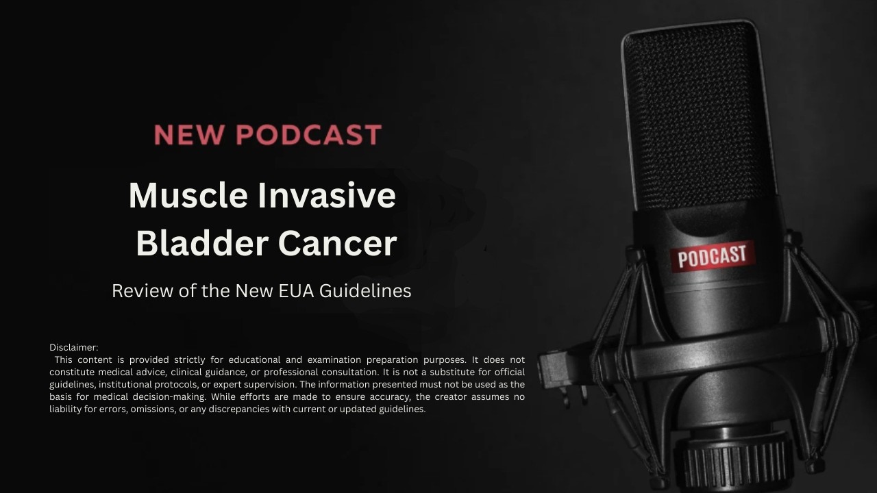 Muscle-Invasive Bladder Cancer (MIBC) | Latest EAU Guidelines Review for Urology Exams