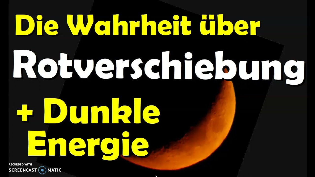 K29- Kosmos-Doku erkl&auml;rt Rotverschiebung und Dunkle Energie mittels Streuung konform zur Weltformel