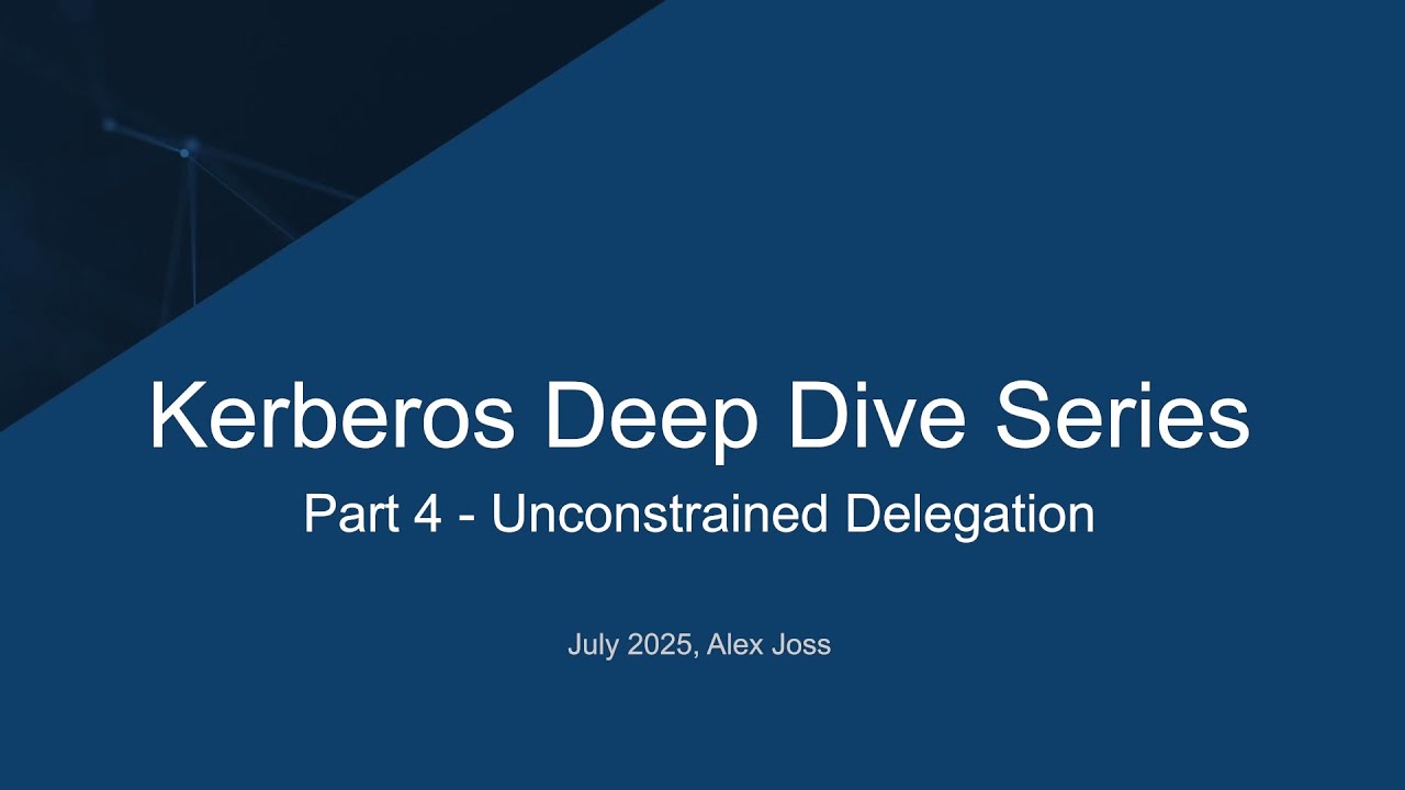 Kerberos Deep Dive Part 4 - Unconstrained Delegation