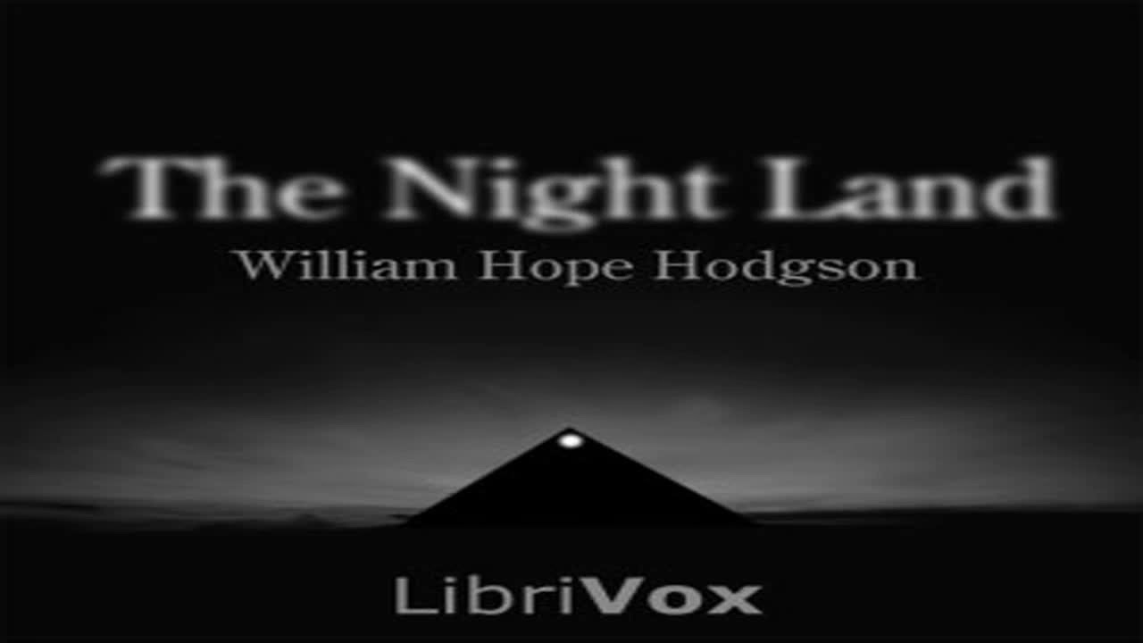 The Night Land by William Hope HODGSON read by Mark Nelson Part 1/3 | Full Audio Book