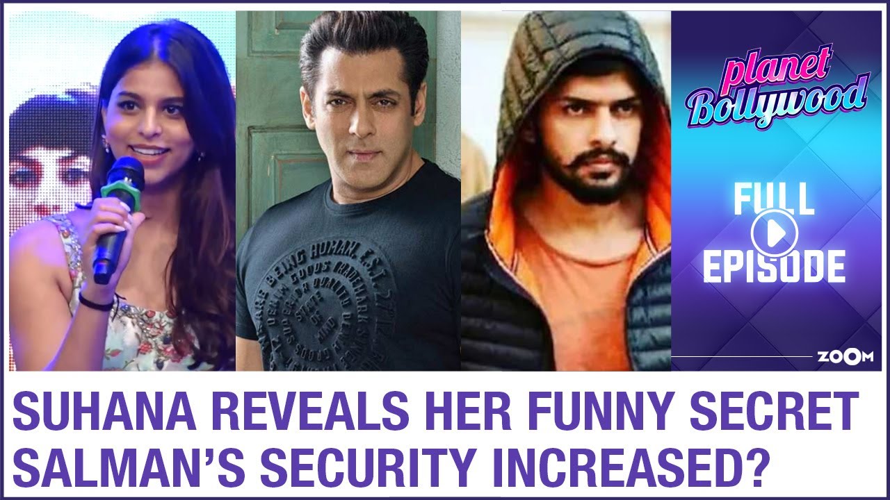 Suhana Khan REVEALS her unknown secret | Salman Khan’s security REVIEWED amid new death threats