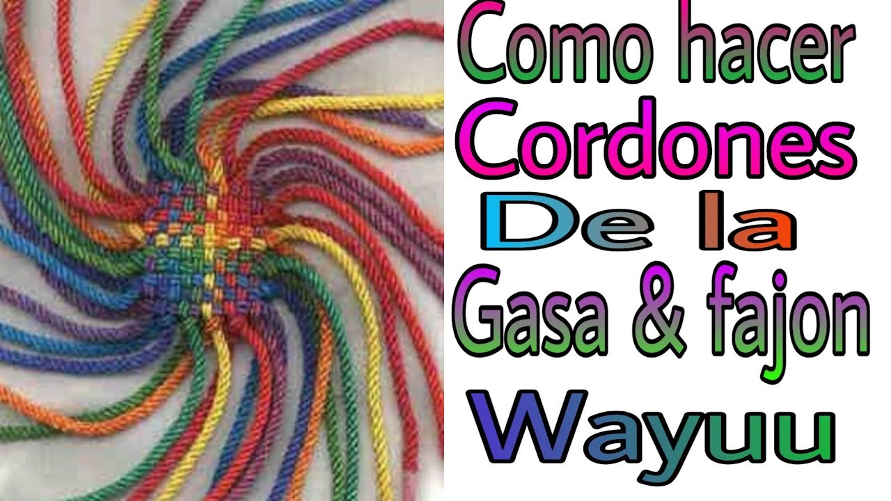// COMO HACER LOS CORDONES DE LA GASA & FAJON WAYUU // PASO A PASO