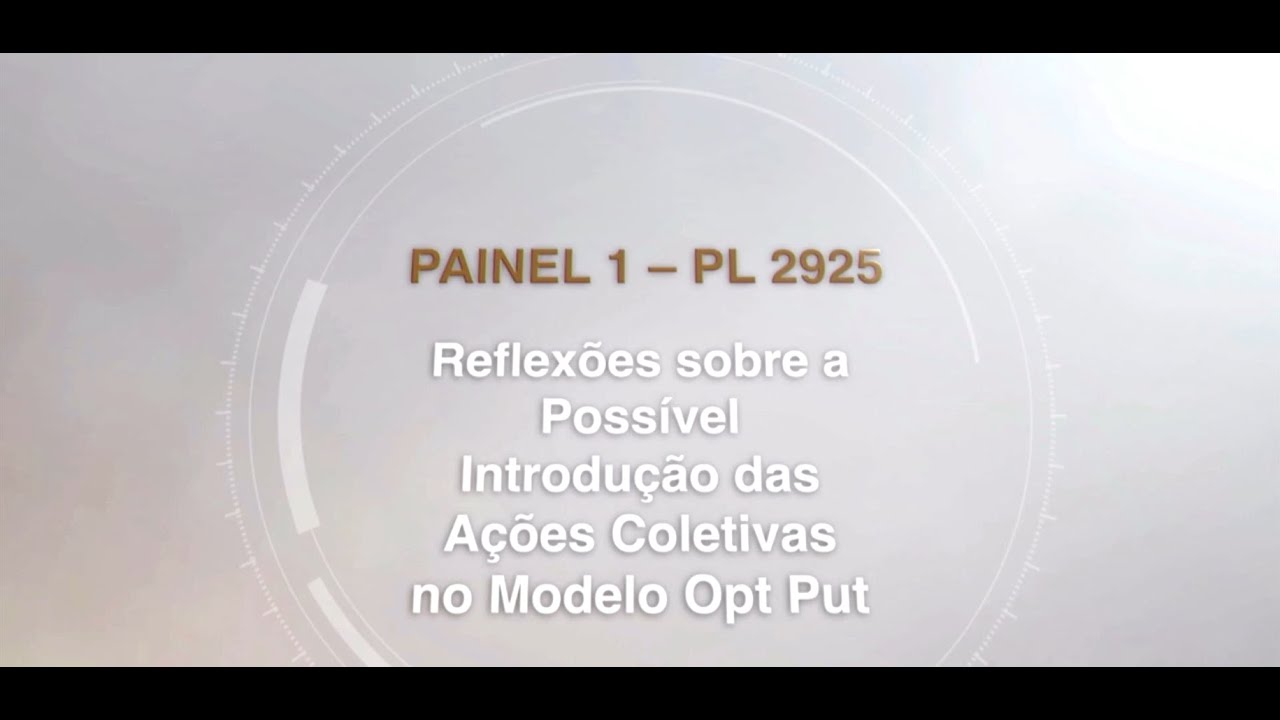 12º Encontro de Direito |  Painel 1 – PL 2925: Reflexões sobre a Possível Introdução das Ações Colet