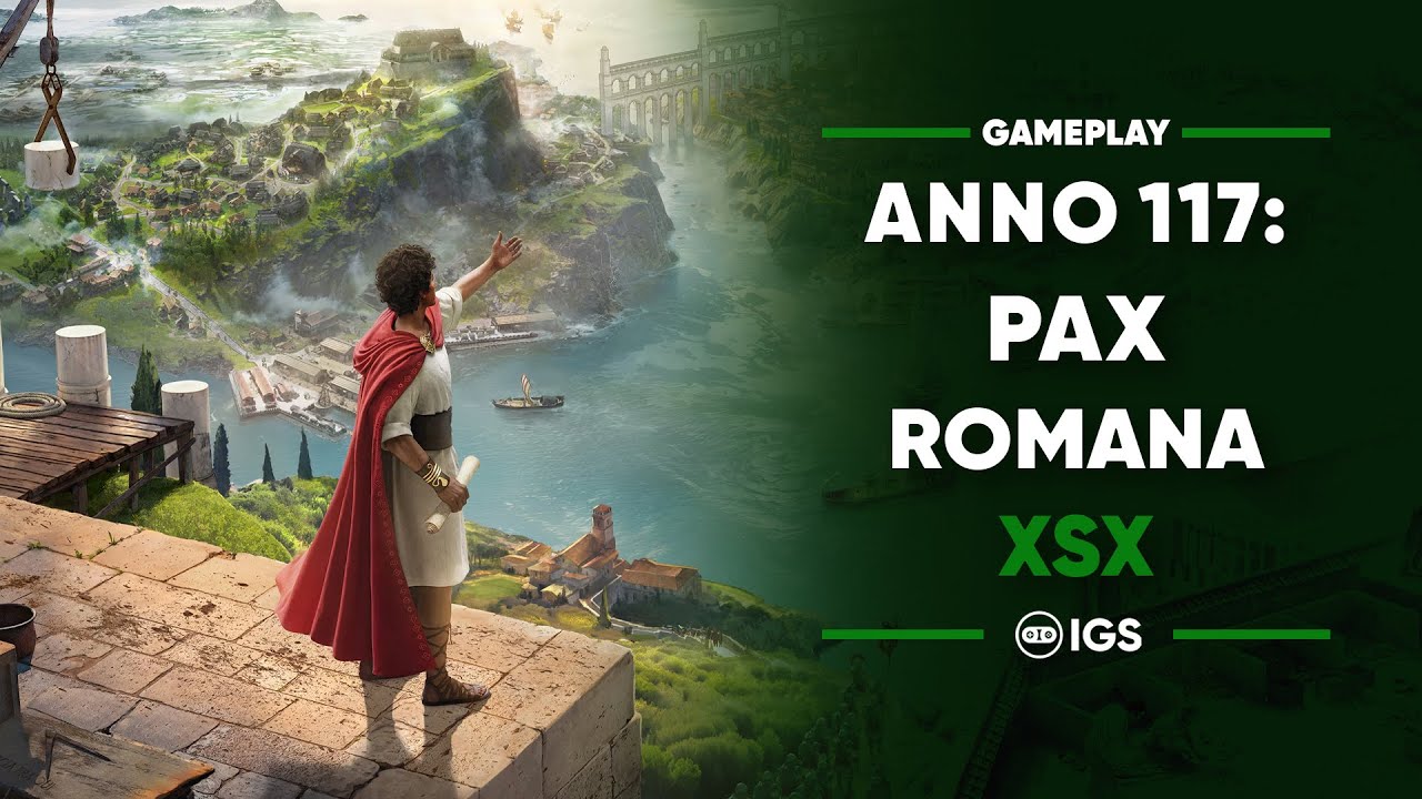 Anno 117: Pax Romana Xbox Series X: геймплей