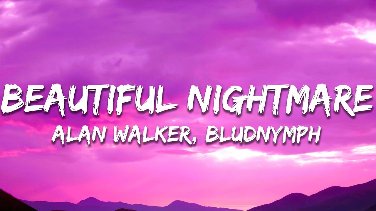 Alan Walker - Beautiful Nightmare (Lyrics) feat. bludnymph