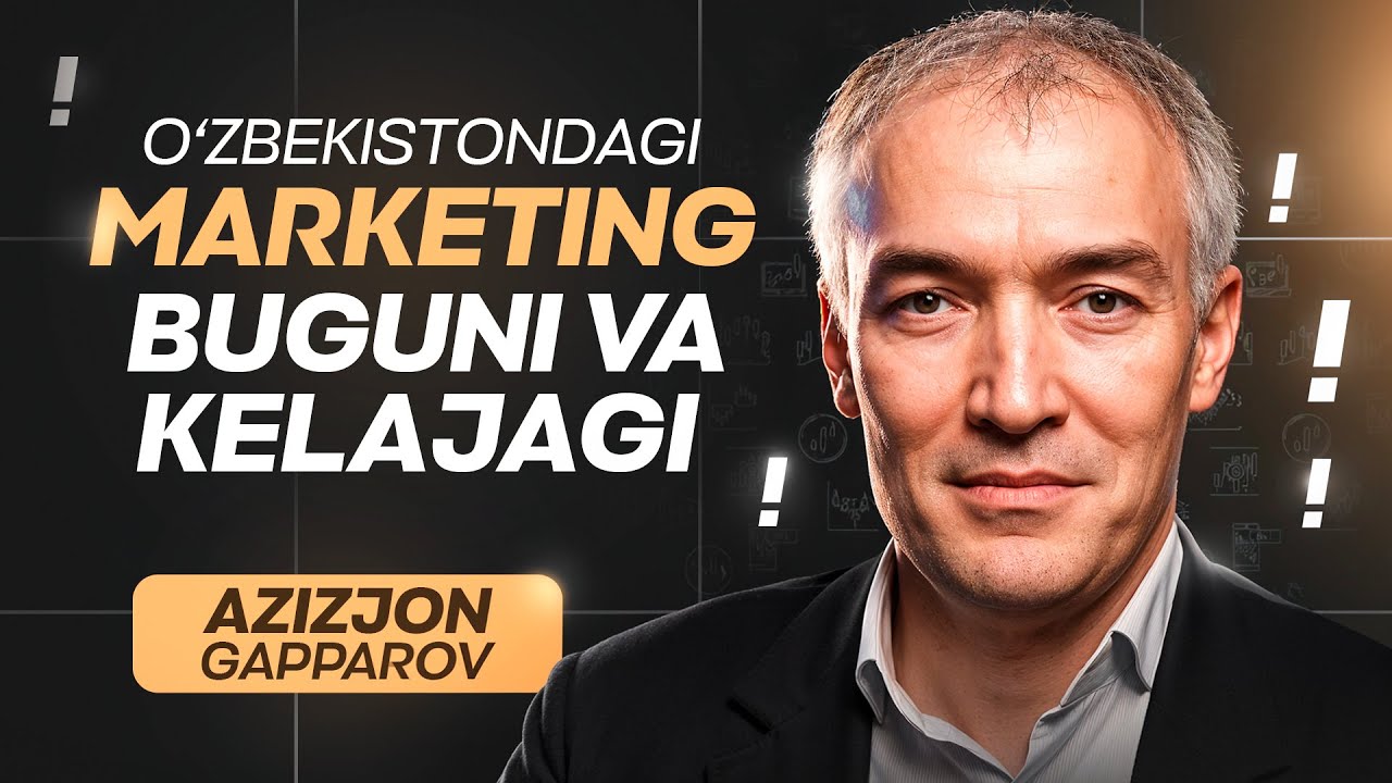 O'zbekistondagi marketing buguni va kelajagi  | Azizjon Gapparov