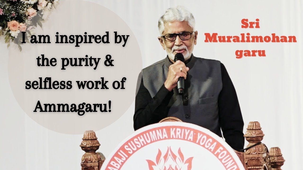Sri Murali Mohan garu | I am inspired by the selfless work of Ammagaru | Sushumna Kriya Yoga