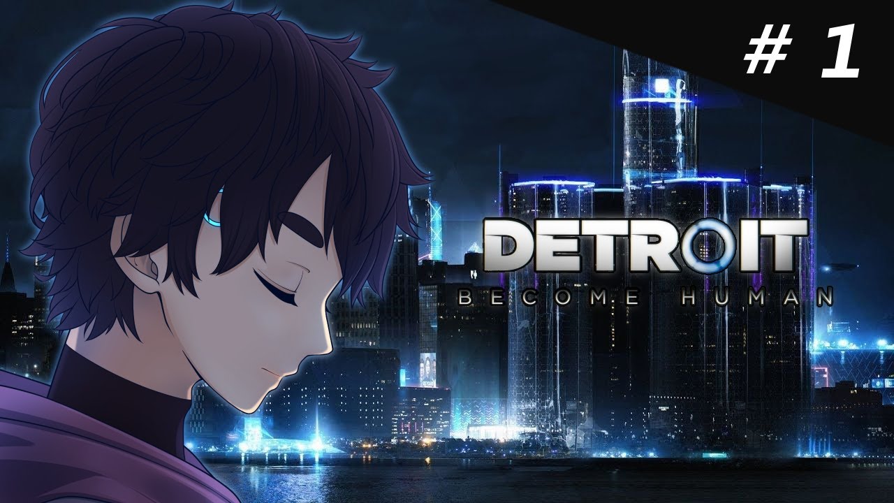 ［DETROIT BECOME  HUMAN ］人間か？機械か？