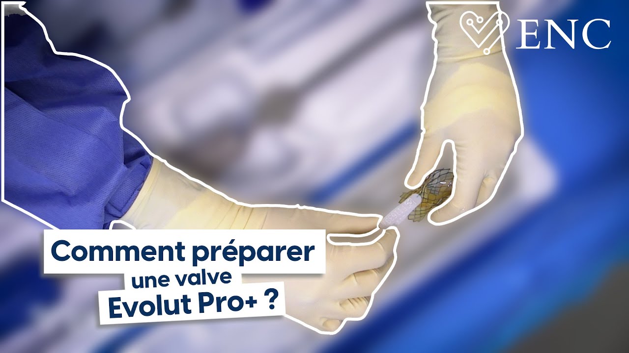 Comment préparer une prothèse TAVI Evolut Pro+ ?