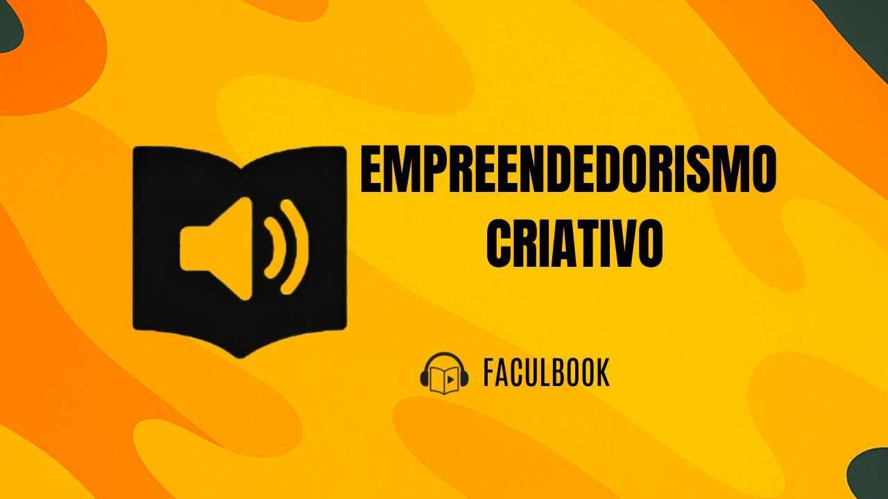 Empreendedorismo Criativo – Unidade 4 | Audiobook da Faculdade 🎧📚