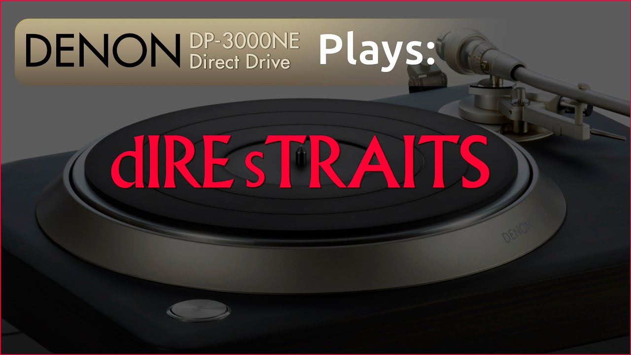Denon DP3000NE Plays Dire Straits - Vinyl - Original 1985 Brothers In Arms - Ortofon MC3 Turbo