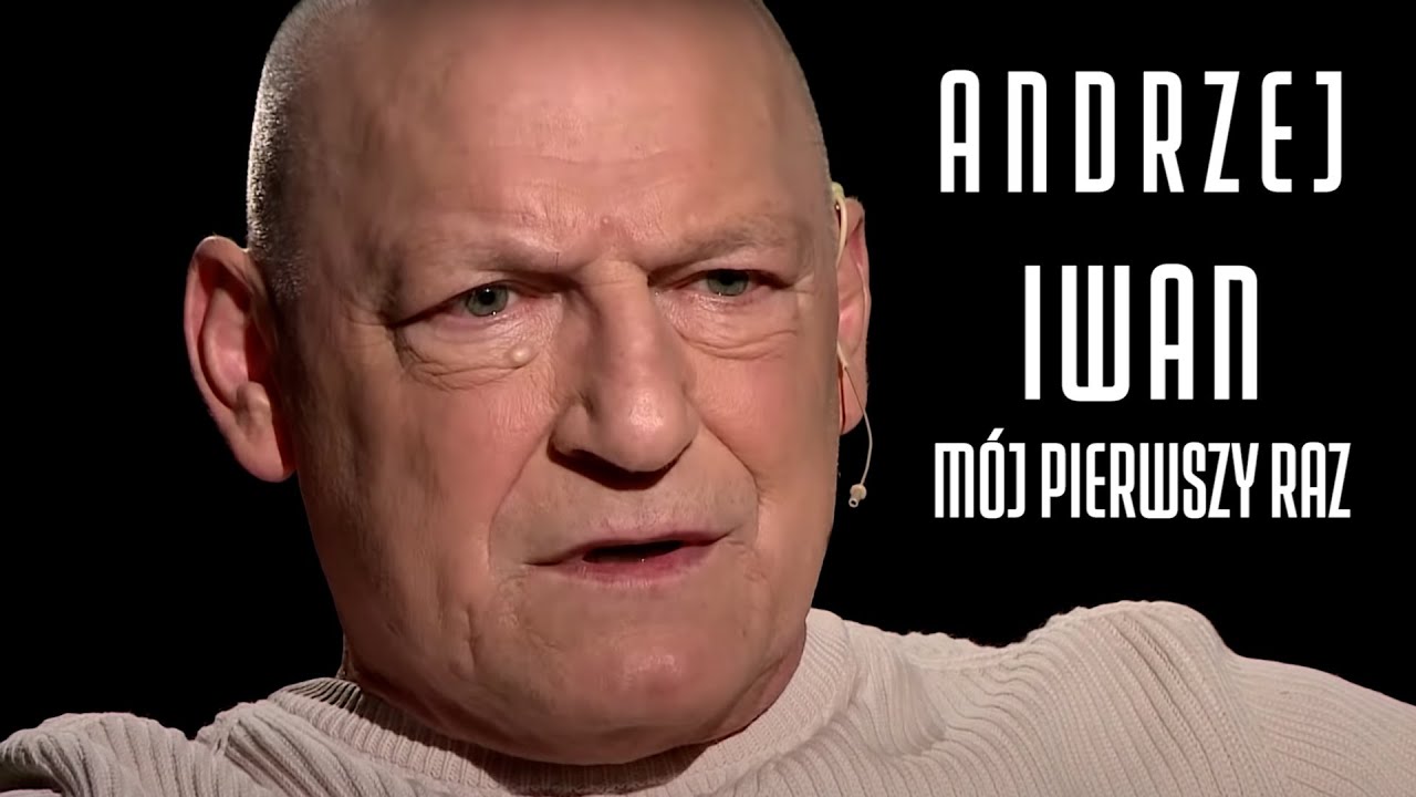 ANDRZEJ IWAN - MÓJ PIERWSZY RAZ #36