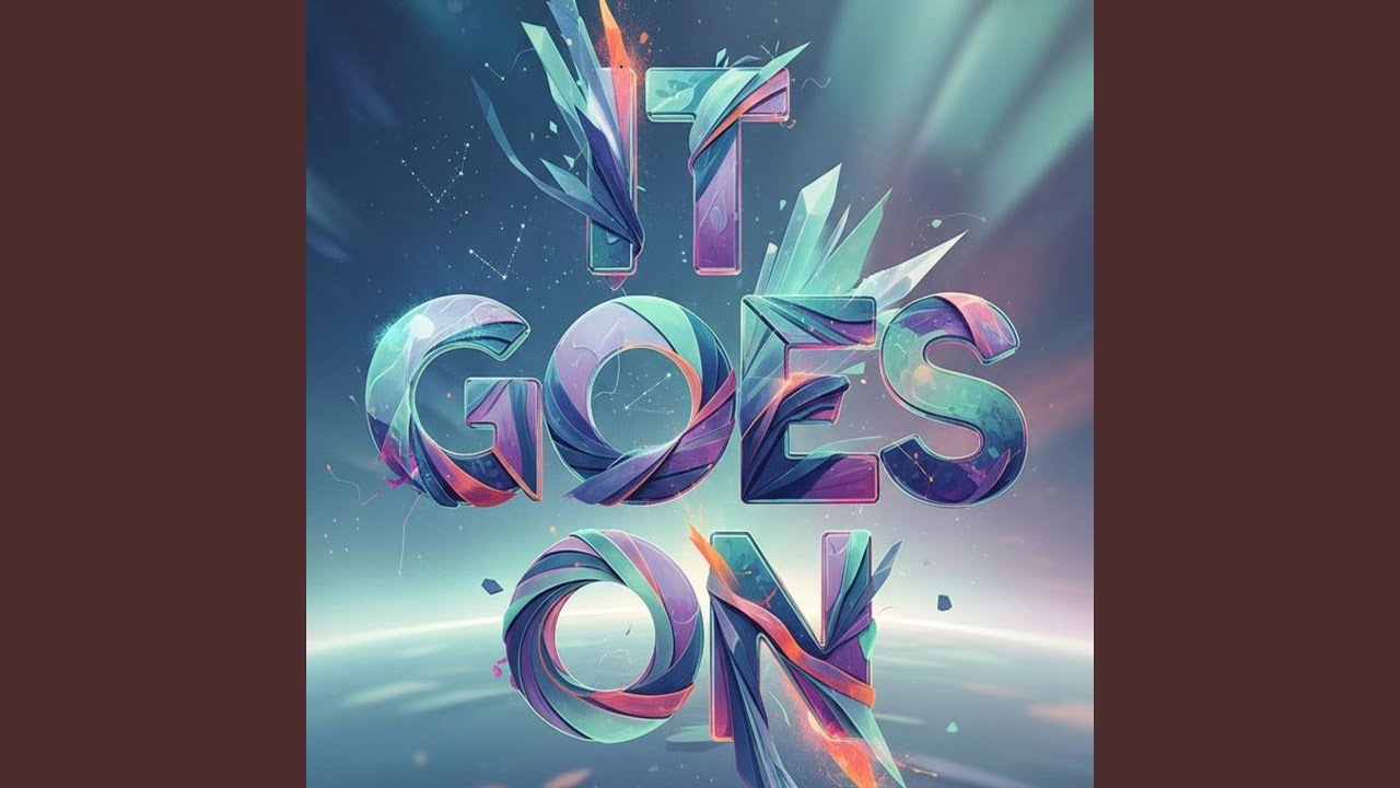 It Goes On