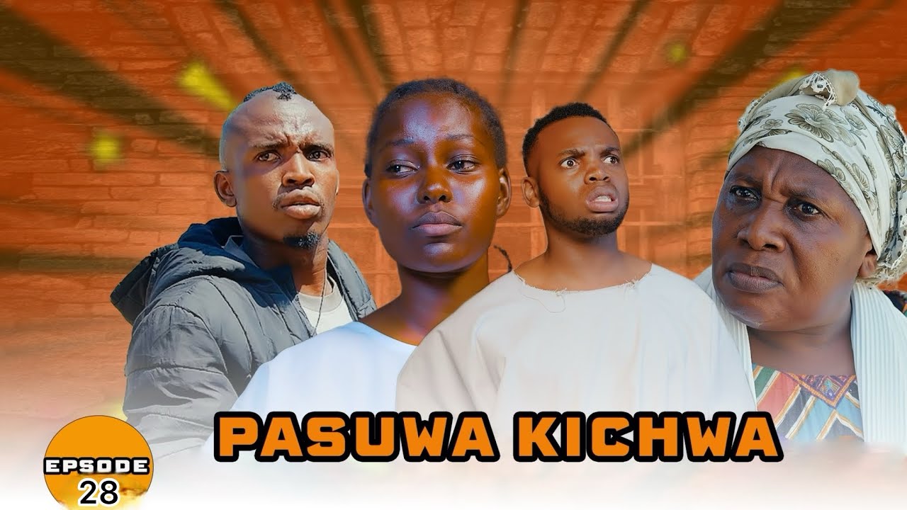 PASUWA KICHWA l episode 28 l
