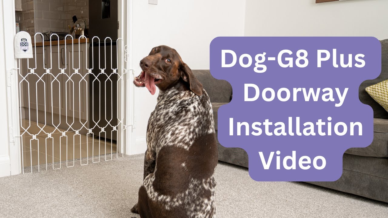 How to Install a Dog-G8 Plus Gate | Doorway & Stairway Installation Guide