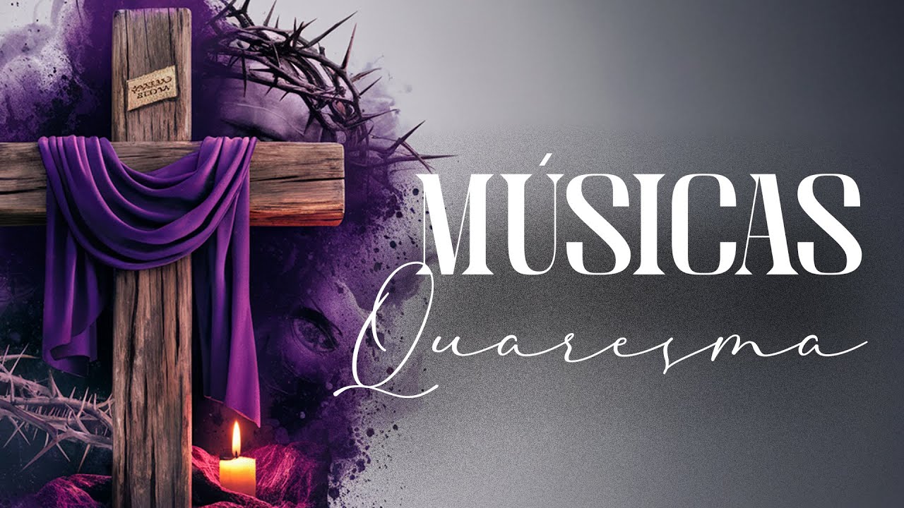 M&Uacute;SICAS CAT&Oacute;LICAS PARA QUARESMA - TEMPO DE CONVERS&Atilde;O