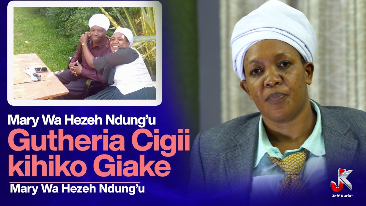 MARY HEZEH NDUNG’U GUTHERIA CIGII KIHIKO GIAKE