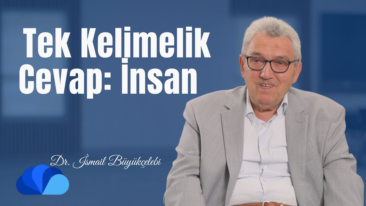 Tek Kelimelik Cevap : İnsan I Renkler Kuşağı I Dr. İsmail B&uuml;y&uuml;k&ccedil;elebi